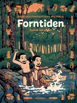 cover image of Sveriges fantastiska historia – Forntiden